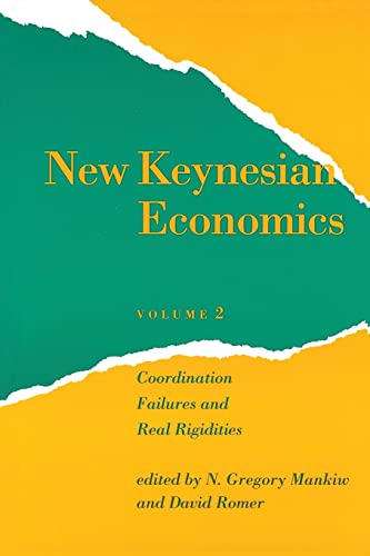 New Keynesian Economics, Volume 2: Coordination Failures and Real Rigidities (Mit Press Readings in Economics)