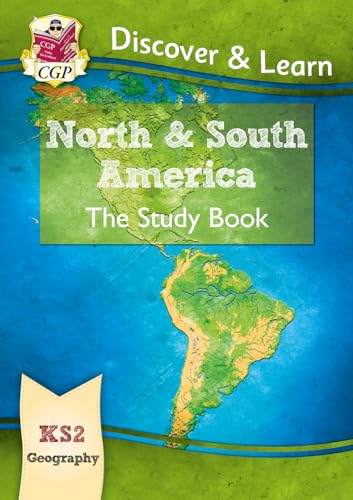 KS2 Geography Discover & Learn: North and South America Study Book (CGP KS2 Geography) KS2 Geography Discover & Learn: North and South America Study Book (CGP KS2 Geography)