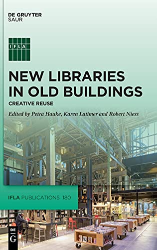 New Libraries in Old Buildings: Creative Reuse (IFLA Publications, 180, Band 180) von K.G. Saur Verlag