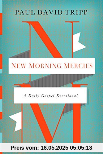 New Morning Mercies: A Daily Gospel Devotional