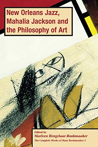 New Orleans Jazz, Mahalia Jackson and the Philosophy of Art, PB (vol2) (The Complete Works of Hans Rookmaaker, Band 2)