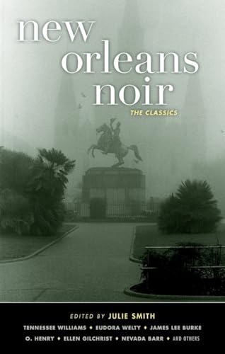 New Orleans Noir: The Classics (Akashic Noir Anthologies) von Akashic Books