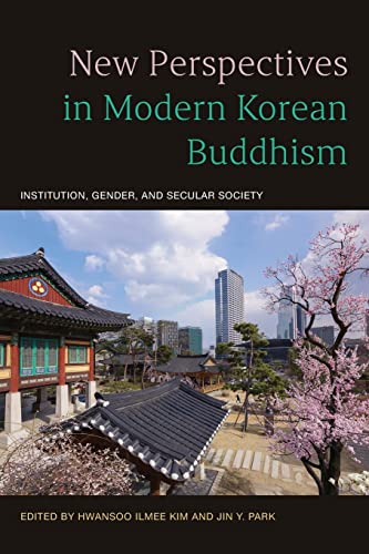 New Perspectives in Modern Korean Buddhism: Institution, Gender, and Secular Society New Perspectives in Modern Korean Buddhism: Institution, Gender, and Secular Society von SUNY PRESS