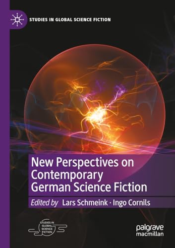New Perspectives on Contemporary German Science Fiction (Studies in Global Science Fiction) von Palgrave Macmillan
