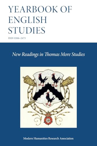 New Readings in Thomas More Studies (Yearbook of English Studies 54) von Modern Humanities Research Association