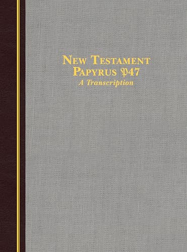 New Testament Papyrus P47: A Transcription