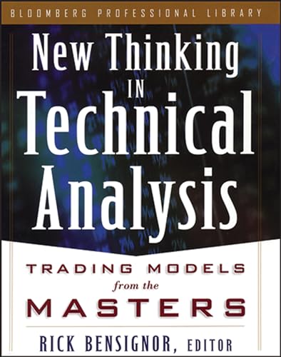 New Thinking in Technical Analysis: Trading Models from the Masters (Bloomberg Professional Library) von Bloomberg Press