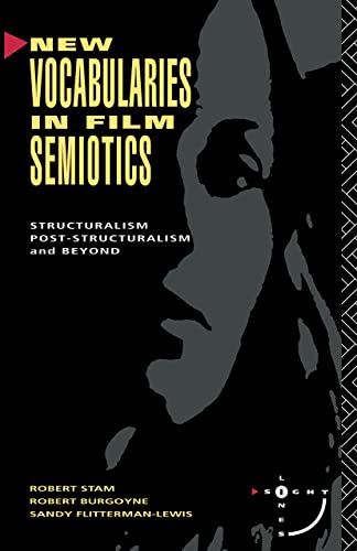 New Vocabularies in Film Semiotics: Structuralism, post-structuralism and beyond (Sightlines) von Routledge