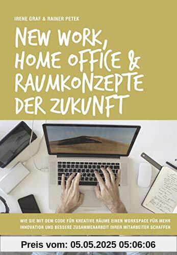 New Work, Home Office & Raumkonzepte der Zukunft: Wie Sie mit dem Code für kreative Räume einen Workspace für mehr Innovation und bessere ... Zusammenarbeit Ihrer Mitarbeiter schaffen. New Work, Home Office & Raumkonzepte der Zukunft: Wie Sie mit dem Code für kreative Räume einen Workspace für mehr Innovation und bessere ... Zusammenarbeit Ihrer Mitarbeiter schaffen.