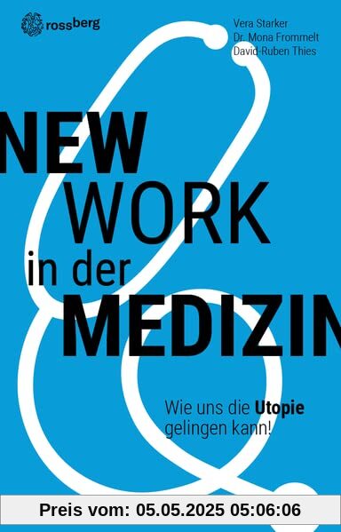 New Work in der Medizin: Wie uns die Utopie gelingen kann!