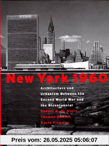 New York 1960. Architecture and Urbanism Between the Second World War and the Bicentennial