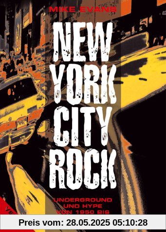 New York City Rock. Underground und Hype von 1950 bis heute