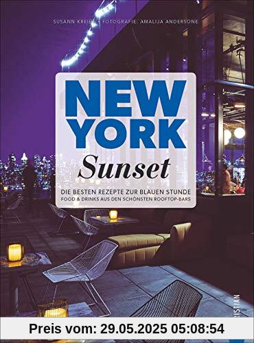 New York Sunset. Die besten Rezepte zur blauen Stunde. Barfood, Cocktails und Longdrinks: empfohlen von den schönsten Rooftop-Bars in New York. Das ... die Zeit zwischen Feierabend und Abendessen.