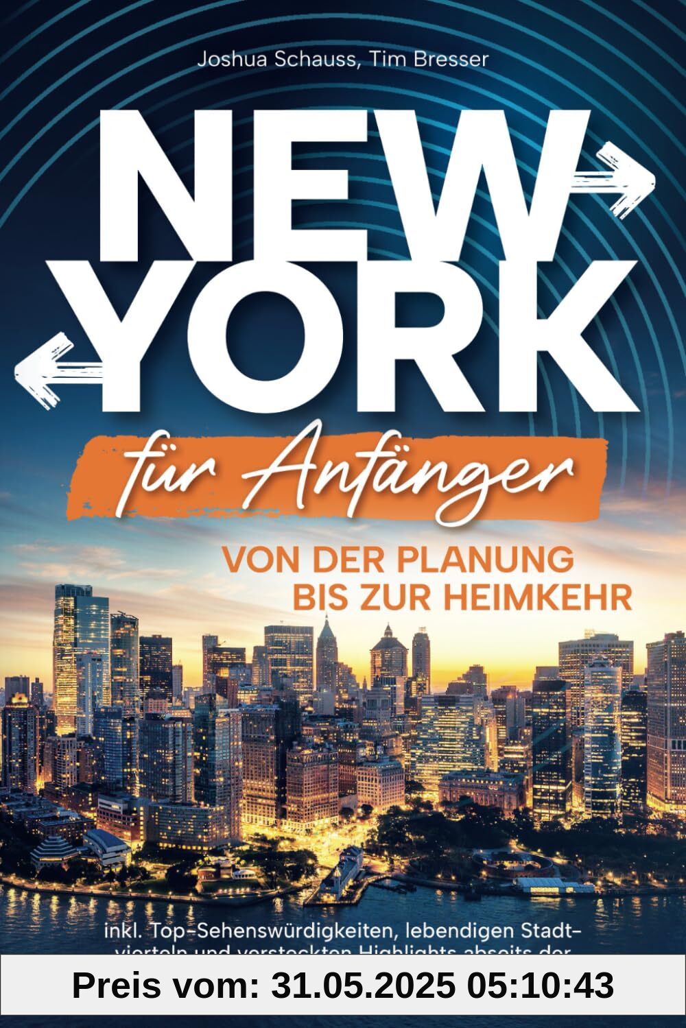 New York für Anfänger – Von der Planung bis zur Heimkehr inkl. Top-Sehenswürdigkeiten, lebendigen Stadtvierteln und versteckten Highlights abseits der Massen für eine unvergessliche Reise