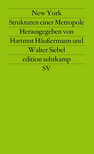 New York. Strukturen einer Metropole: Herausgegeben von Hartmut Häußermann und Walter Siebel (edition suhrkamp)