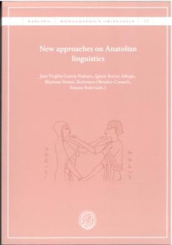 New approaches on Anatolian linguistics (BARCINO. MONOGRAPHICA ORIENTALIA) von Publicacions i Edicions de la Universitat de Barcelona