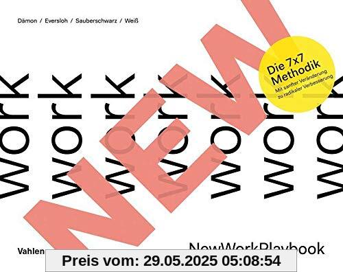 NewWorkPlaybook: Mit sanfter Veränderung zu radikaler Verbesserung NewWorkPlaybook: Mit sanfter Veränderung zu radikaler Verbesserung