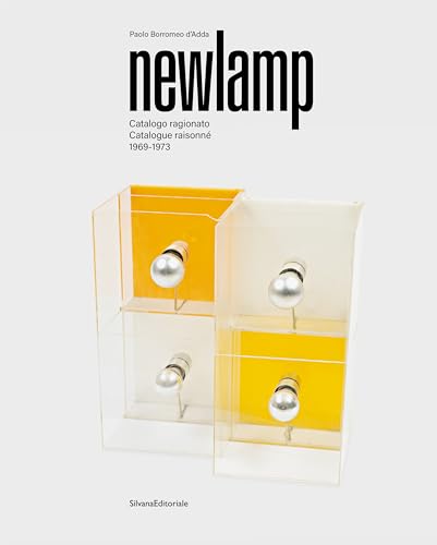 Newlamp: Catalogue Raisonné 1969-1973 von SILVANA