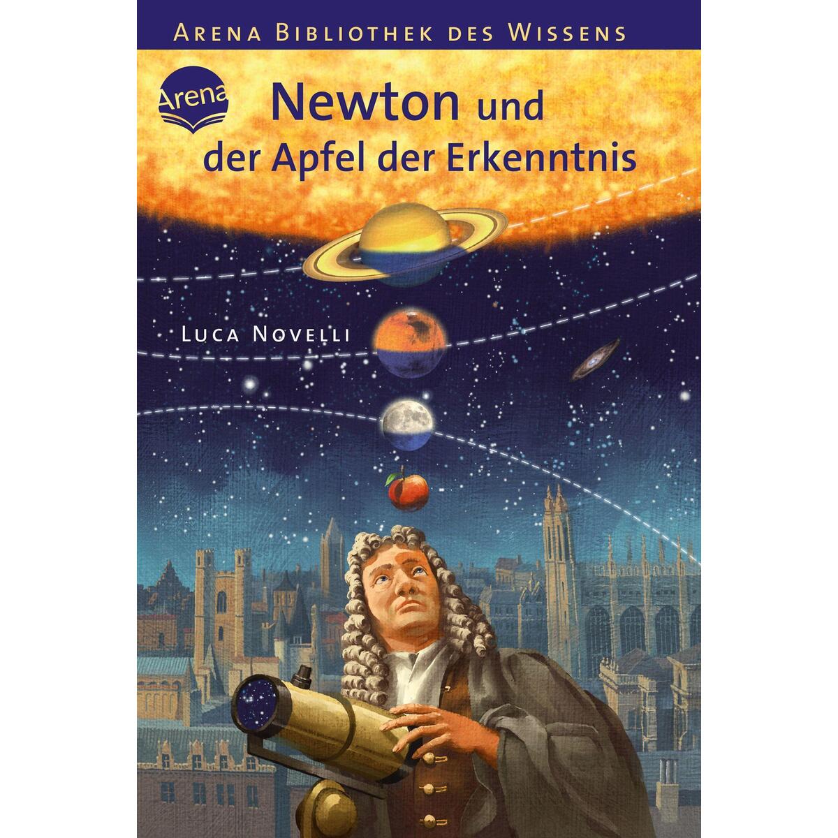 Newton und der Apfel der Erkenntnis Newton und der Apfel der Erkenntnis von Arena Verlag GmbH