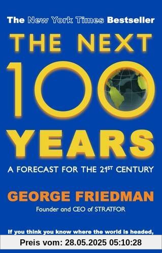Next 100 Years: A Forecast for the 21st Century Next 100 Years: A Forecast for the 21st Century