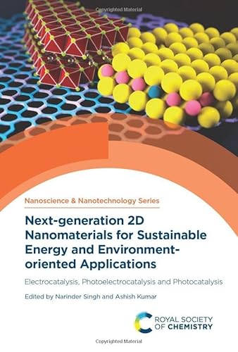Next-generation 2d Nanomaterials for Sustainable Energy and Environment-oriented Applications: Electrocatalysis, Photoelectrocatalysis and Photocatalysis (Issn, 67) von Royal Society of Chemistry