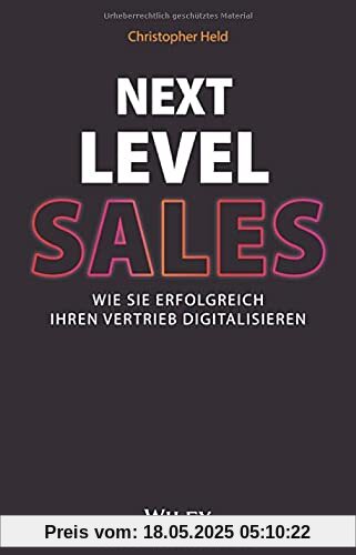 Next Level Sales: Wie Sie erfolgreich Ihren Vertrieb digitalisieren