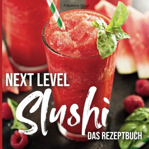 Next Level Slushi – Das Rezeptbuch: Die besten Rezepte für Slushi, Frozen Cocktail, Frappé, Mi... Next Level Slushi – Das Rezeptbuch: Die besten Rezepte für Slushi, Frozen Cocktail, Frappé, Mi...