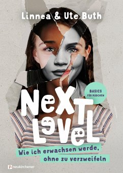Next Level - Wie ich erwachsen werde, ohne zu verzweifeln von Neukirchener Aussaat / Neukirchener Verlag