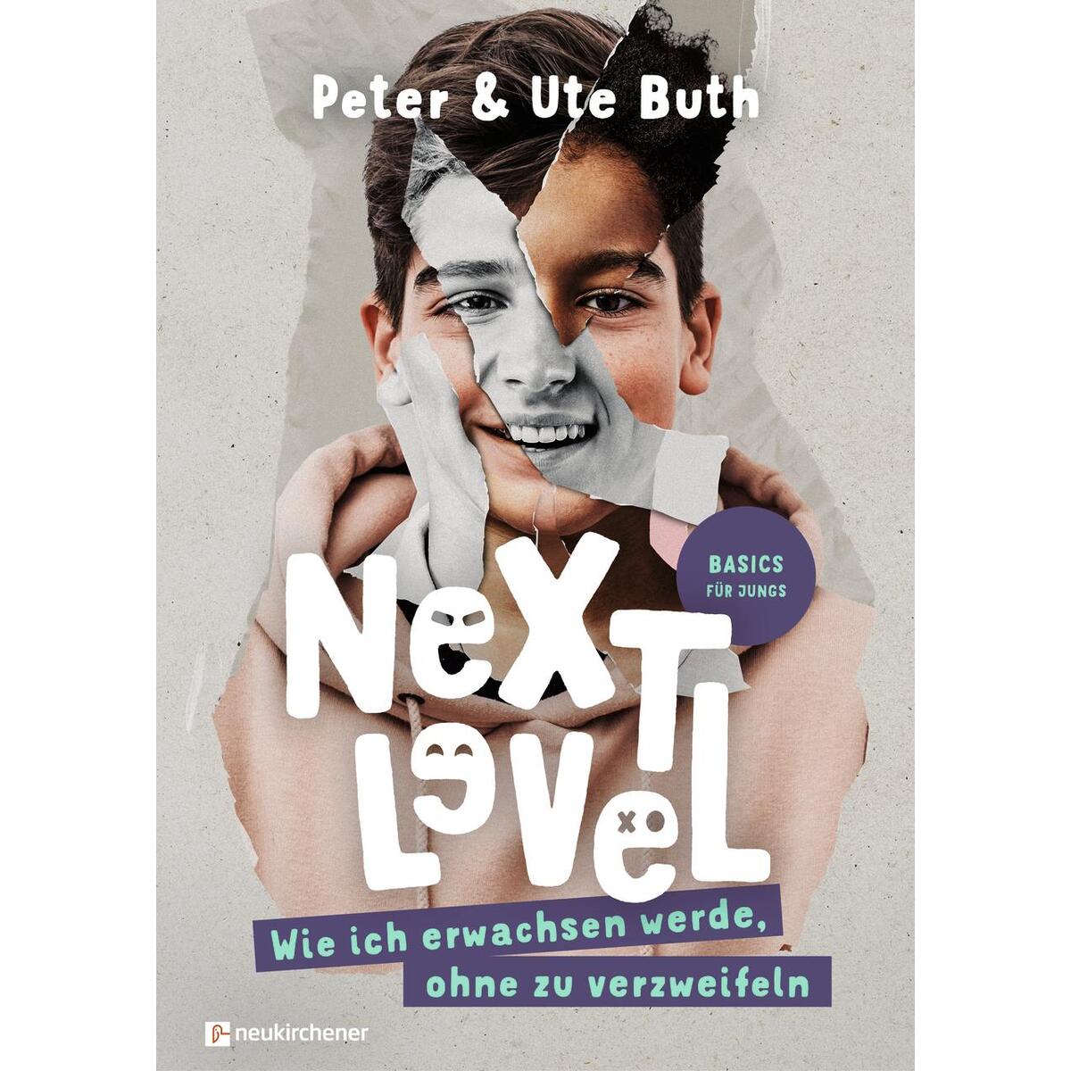 Next Level - Wie ich erwachsen werde, ohne zu verzweifeln von Neukirchener Verlag