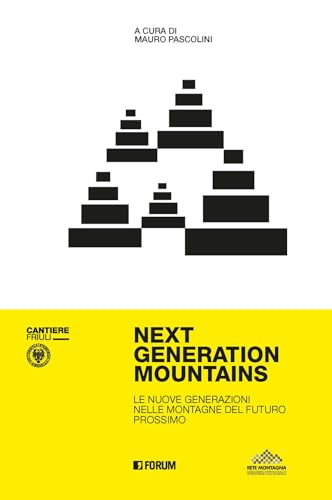 Next generation mountains. Ediz. illustrata (Quaderni di Cantiere Friuli) von Forum Edizioni