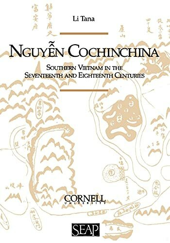 Nguyen Cochinchina: Southern Vietnam in the Seventeenth and Eighteenth Centuries (Studies on S...