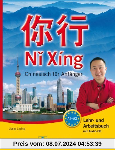 Ni Xing - Lehr- und Arbeitsbuch mit mp3-CD: Chinesisch für Anfänger