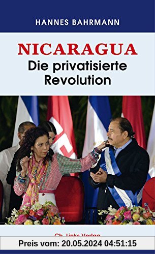 Nicaragua: Die privatisierte Revolution