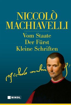 Niccolo Machiavelli: Hauptwerke von Nikol Verlag