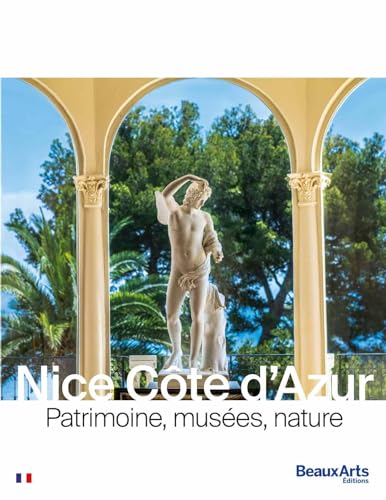 Nice Côte d’Azur - Patrimoine, musées, nature