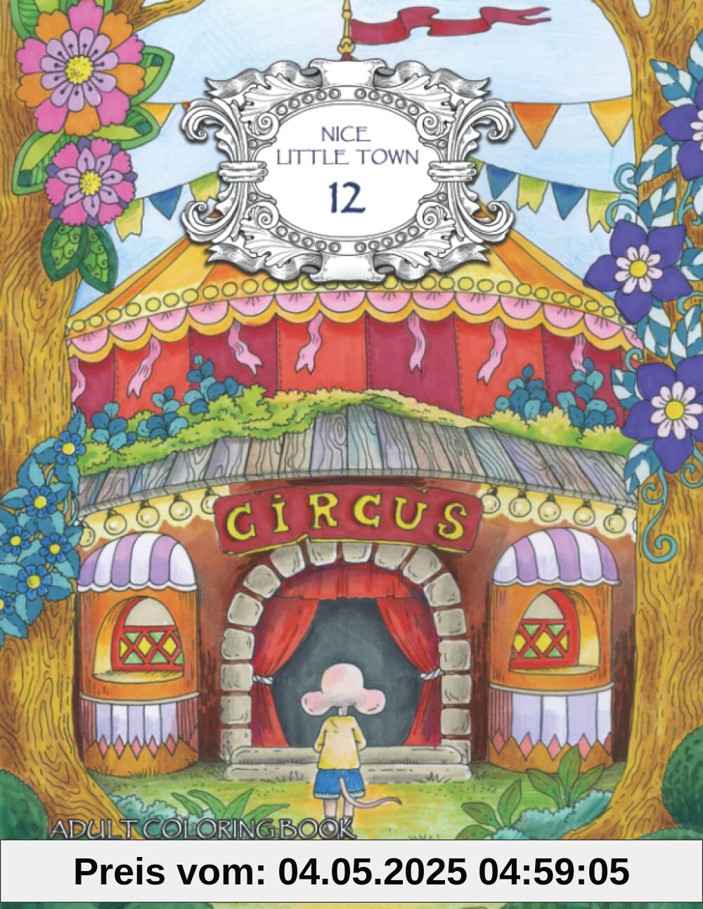 Nice Little Town 12: Adult Coloring Book (Mouse Circus, Stress Relieving Designs)