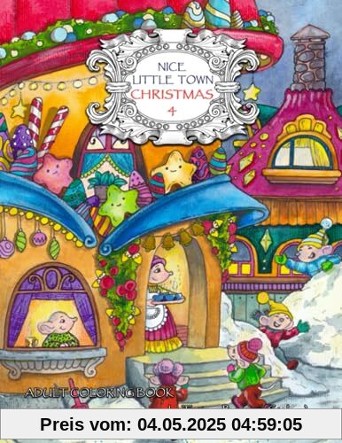 Nice Little Town Christmas 4: Adult Coloring Book (Stress Relieving Designes, Art therapy)