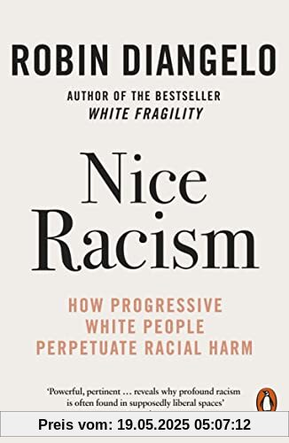 Nice Racism: How Progressive White People Perpetuate Racial Harm
