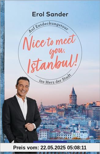 Nice to meet you, Istanbul!: Auf Entdeckungstour ins Herz der Stadt (POLYGLOTT Nice to meet you)