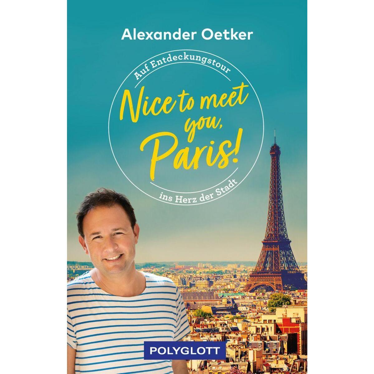 Nice to meet you, Paris! Nice to meet you, Paris! von Polyglott Verlag
