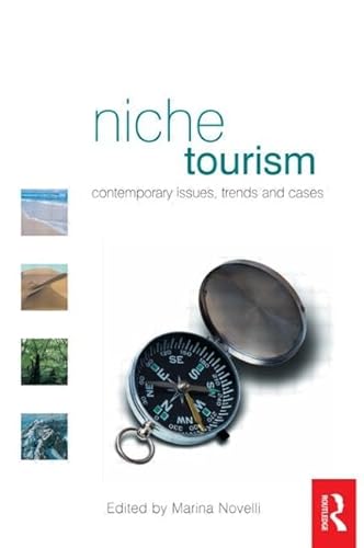 Niche Tourism: Contemporary Issues, Trends And Cases Niche Tourism: Contemporary Issues, Trends And Cases von Routledge