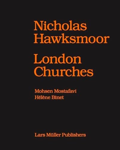 Nicholas Hawksmoor: London Churches von Lars Muller Publishers