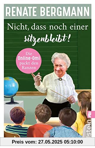 Nicht, dass noch einer sitzenbleibt!: Die Online-Omi packt den Ranzen | Der neue Bestseller der Twitter-Omi Nicht, dass noch einer sitzenbleibt!: Die Online-Omi packt den Ranzen | Der neue Bestseller der Twitter-Omi