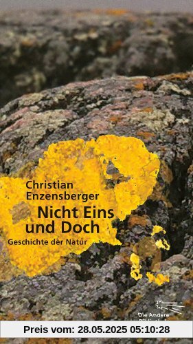 Nicht Eins und Doch: Geschichte der Natur (Die Andere Bibliothek)