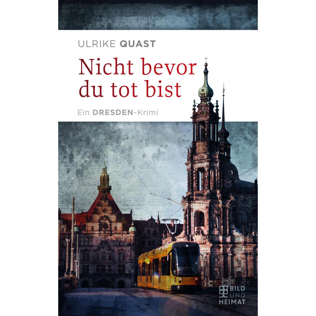 Nicht bevor du tot bist von Bild Und Heimat Verlag