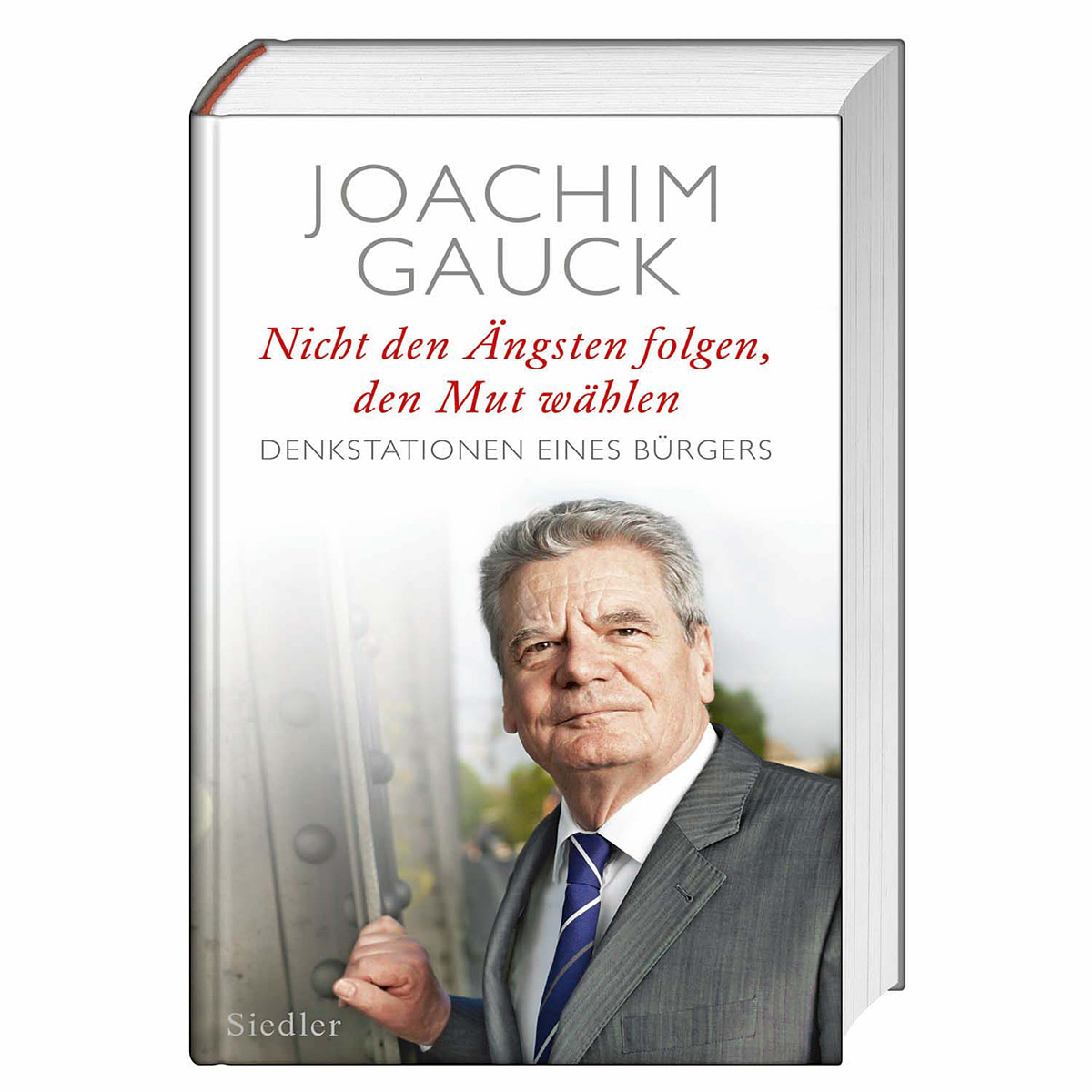 Nicht den Ängsten folgen, den Mut wählen Nicht den Ängsten folgen, den Mut wählen von Siedler