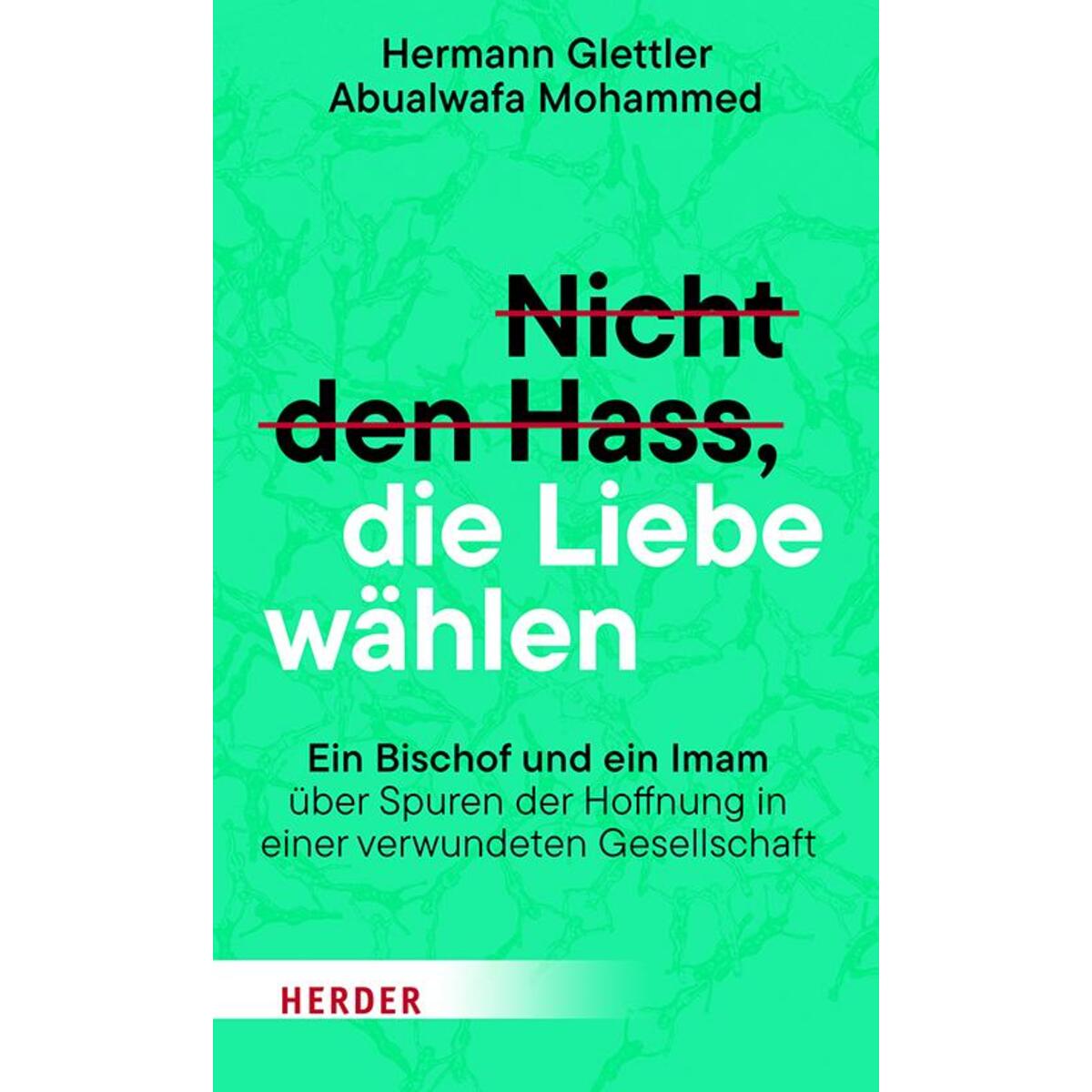 Nicht den Hass, die Liebe wählen von Herder Verlag GmbH