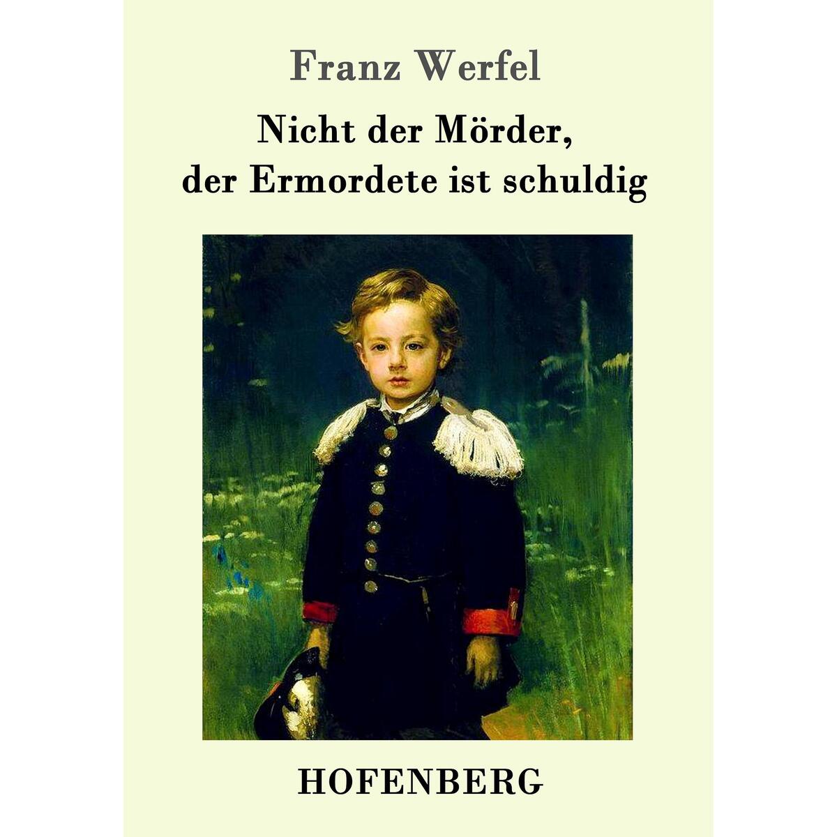 Nicht der Mörder, der Ermordete ist schuldig von Hofenberg