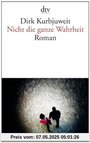 Nicht die ganze Wahrheit: Roman Nicht die ganze Wahrheit: Roman