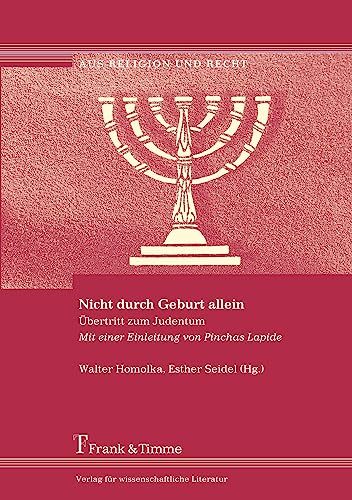 Nicht durch Geburt allein: Übertritt zum Judentum: Übertritt zum Judentum. Mit einer Einleitung von Pinchas Lapide (Aus Religion und Recht)